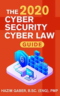 GET [EBOOK EPUB KINDLE PDF] The 2020 Cyber Security & Cyber Law Guide by  Hazim Gaber 📩