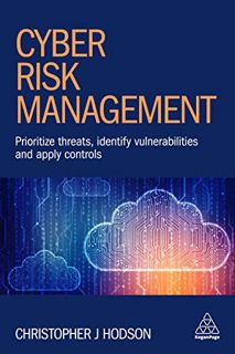 Access EBOOK EPUB KINDLE PDF Cyber Risk Management: Prioritize Threats, Identify Vulnerabilities and