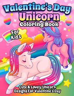 [VIEW] [EBOOK EPUB KINDLE PDF] Valentine's Day Unicorn Coloring Book For Kids: A Cute & Lovely Unico