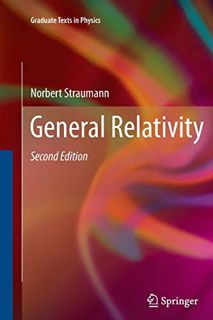 [View] [PDF EBOOK EPUB KINDLE] General Relativity (Graduate Texts in Physics) by  Norbert Straumann