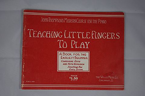 [GET] [PDF EBOOK EPUB KINDLE] Teaching Little Fingers To Play (John Thompson's Modern Course For The