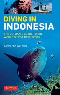 Get [KINDLE PDF EBOOK EPUB] Diving in Indonesia: The Ultimate Guide to the World's Best Dive Spots: