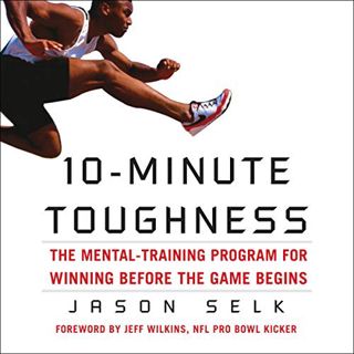 [Get] KINDLE PDF EBOOK EPUB 10-Minute Toughness: The Mental Training Program for Winning Before the