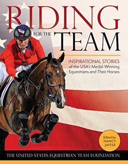 [Read] EPUB KINDLE PDF EBOOK Riding for the Team: Inspirational Stories of the USA's Medal-Winning E