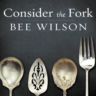 [VIEW] PDF EBOOK EPUB KINDLE Consider the Fork: A History of How We Cook and Eat by  Bee Wilson,Alis