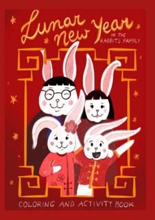 [Access] [EBOOK EPUB KINDLE PDF] Lunar New Year in the rabbits family: coloring and activity book fo