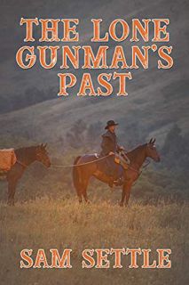 ACCESS [KINDLE PDF EBOOK EPUB] The Lone Gunman's Past (Charlie Berg Book 2) by  Sam Settle 📑