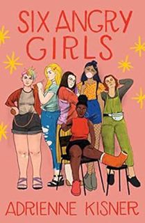 VIEW KINDLE PDF EBOOK EPUB Six Angry Girls by Adrienne Kisner 🖋️