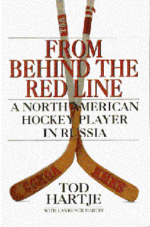 Access EPUB KINDLE PDF EBOOK From Behind the Red Line: A North American Hockey Player in Russia by