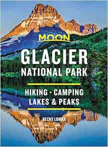 [GET] PDF EBOOK EPUB KINDLE Moon Glacier National Park: Hiking, Camping, Lakes & Peaks (Travel Guide