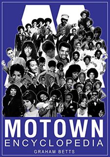 [GET] [EBOOK EPUB KINDLE PDF] Motown Encyclopedia by  Graham Betts 📦