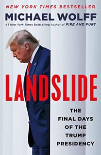 [View] [PDF EBOOK EPUB KINDLE] Landslide: The Final Days of the Trump Presidency by  Michael Wolff �