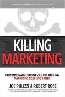 Access EPUB KINDLE PDF EBOOK Killing Marketing: How Innovative Businesses Are Turning Marketing Cost