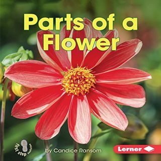 [Get] PDF EBOOK EPUB KINDLE Parts of a Flower by  Candice Ransom,Intuitive,Lerner Publishing Group �