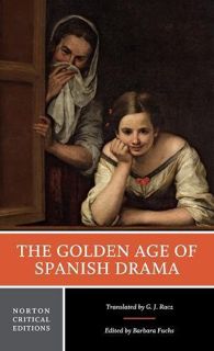 [Get] EBOOK EPUB KINDLE PDF The Golden Age of Spanish Drama (Norton Critical Editions) by  Barbara F