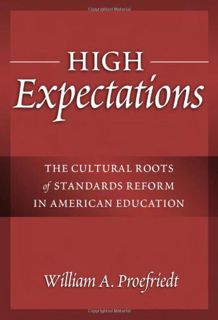 ACCESS EBOOK EPUB KINDLE PDF High Expectations:The Cultural Roots of Standards Reform in American Ed