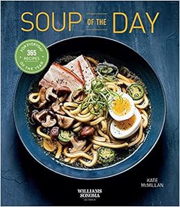 Read [EBOOK EPUB KINDLE PDF] Soup of the Day (Healthy eating, Soup cookbook, Cozy cooking): 365 Reci