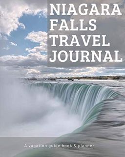 [View] [PDF EBOOK EPUB KINDLE] Niagara Falls Travel Journal: Vacation Guide Book, Organizer and Dest