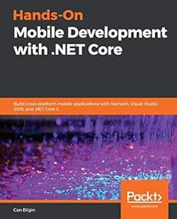 Access] [EPUB KINDLE PDF EBOOK] Hands-On Mobile Development with .NET Core: Build cross-platform mo