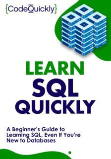 [VIEW] PDF EBOOK EPUB KINDLE Learn SQL Quickly: A Beginner’s Guide to Learning SQL, Even If You’re N