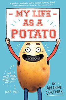 [READ] PDF EBOOK EPUB KINDLE My Life as a Potato by  Arianne Costner 💔