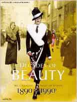 [VIEW] KINDLE PDF EBOOK EPUB Decades of Beauty: The Changing Image of Women - 1890s to 1990s by Kate