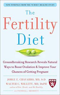 [Access] KINDLE PDF EBOOK EPUB The Fertility Diet: Groundbreaking Research Reveals Natural Ways to B