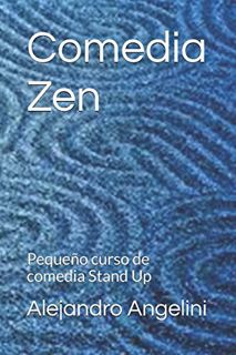 ACCESS PDF EBOOK EPUB KINDLE Comedia Zen: Pequeño curso de comedia Stand Up (La tecnica del humor) (
