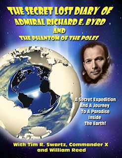 [ACCESS] EPUB KINDLE PDF EBOOK The Secret Lost Diary of Admiral Richard E. Byrd and The Phantom of t