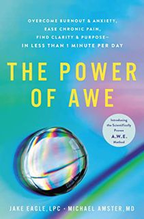 [VIEW] EBOOK EPUB KINDLE PDF The Power of Awe: Overcome Burnout & Anxiety, Ease Chronic Pain, Find C