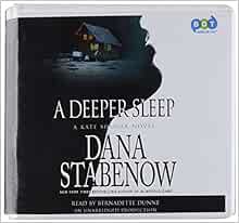 Get [EBOOK EPUB KINDLE PDF] A Deeper Sleep: A Kate Shugak Novel by Dana StabenowBernadette Dunne 📍