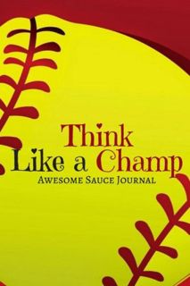 [VIEW] [KINDLE PDF EBOOK EPUB] Think Like a Champ: Awesome Sauce Journal by  Stacie Mahoe 📂