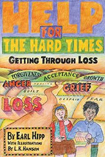 [GET] PDF EBOOK EPUB KINDLE Help for The Hard Times: Getting Through Loss by  Earl Hipp &  L. K. Han