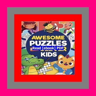READ [PDF] Awesome Puzzles For Clever Kids Ages 6 to 10  by Jennifer L