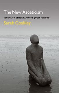 View EBOOK EPUB KINDLE PDF The New Asceticism by  Sarah Coakley 💓
