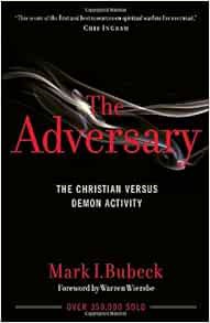 GET [PDF EBOOK EPUB KINDLE] The Adversary: The Christian Versus Demon Activity by Mark I. Bubeck 📰