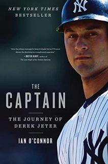 GET [EPUB KINDLE PDF EBOOK] The Captain: The Journey of Derek Jeter by  Ian O'Connor 💞