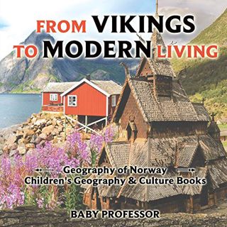 VIEW PDF EBOOK EPUB KINDLE From Vikings to Modern Living: Geography of Norway Children's Geography &
