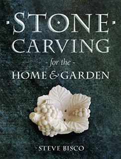 VIEW [KINDLE PDF EBOOK EPUB] Stone Carving for the Home & Garden by  Steve Bisco ☑️