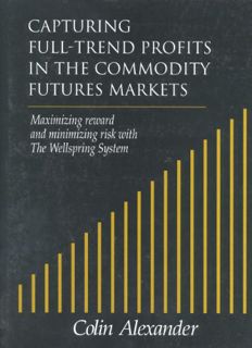 [View] [KINDLE PDF EBOOK EPUB] Capturing Full-Trend Profits in the Commodity Futures Markets: Maximi