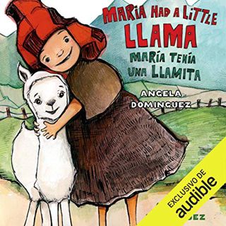 VIEW [KINDLE PDF EBOOK EPUB] Maria Had a Little Llama / María Tenía Una Llamita by  Angela Dominguez
