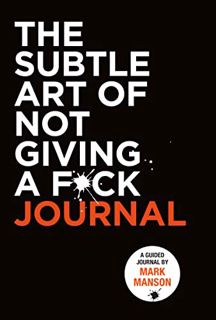 [VIEW] [KINDLE PDF EBOOK EPUB] The Subtle Art of Not Giving a F*ck Journal by  Mark Manson 💙