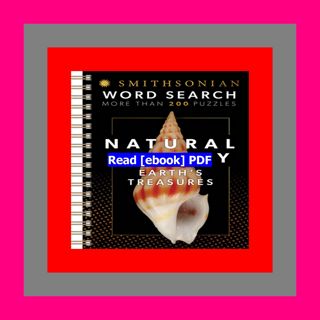 READ [PDF] Smithsonian Word Search Natural History Earth's Treasures