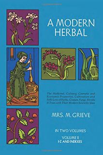 [Access] [PDF EBOOK EPUB KINDLE] A Modern Herbal (Volume 2, I-Z and Indexes) by  Margaret Grieve 🖊️