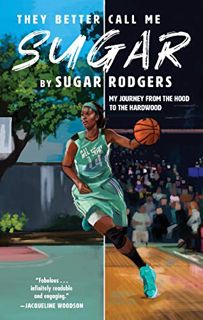 Get EPUB KINDLE PDF EBOOK They Better Call Me Sugar: My Journey from the Hood to the Hardwood by  Su