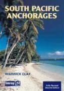Get PDF EBOOK EPUB KINDLE South Pacific Anchorages 2nd ed. by  Warwick Clay 📁