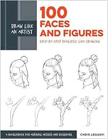 Get EBOOK EPUB KINDLE PDF Draw Like an Artist: 100 Faces and Figures: Step-by-Step Realistic Line Dr