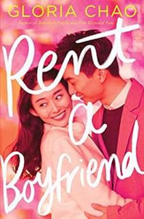 [Read] PDF EBOOK EPUB KINDLE Rent a Boyfriend by Gloria Chao ✔️