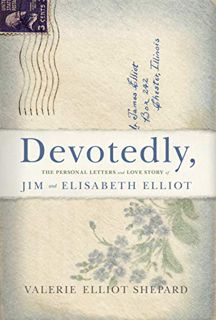 Access [EPUB KINDLE PDF EBOOK] Devotedly: The Personal Letters and Love Story of Jim and Elisabeth E