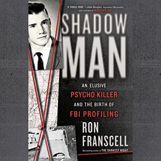 [Access] [EBOOK EPUB KINDLE PDF] ShadowMan: An Elusive Psycho Killer and the Birth of FBI Profiling